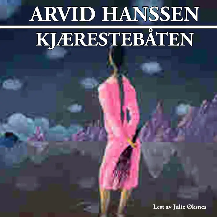 Omslag Kjærestebåten av Arvid Hanssen (Lydbok)