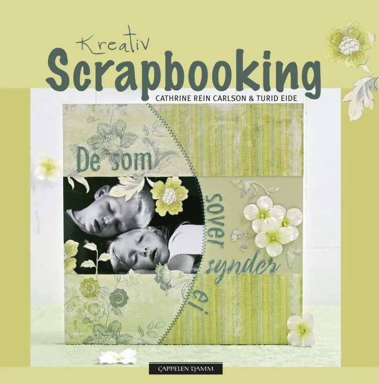 Omslag Kreativ scrapbooking av Turid Eide og Cathrine Rein Carlson (Innbundet)