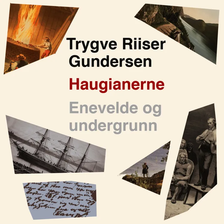 Omslag Haugianerne - Enevelde og undergrunn av Trygve Riiser Gundersen (Lydbok)