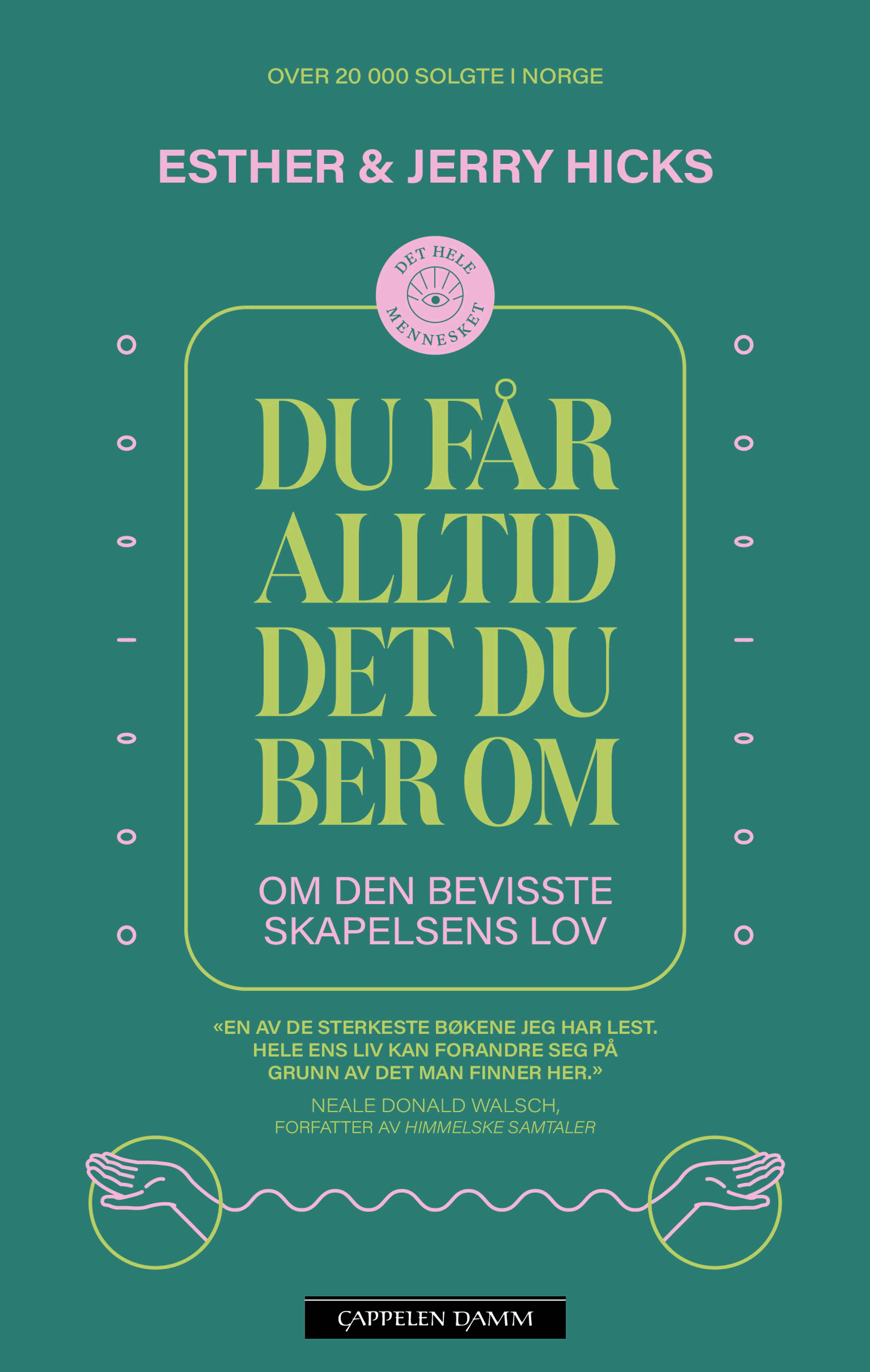 Omslag Du får alltid det du ber om av Esther Hicks, Esther og Jerry Hicks (Heftet)