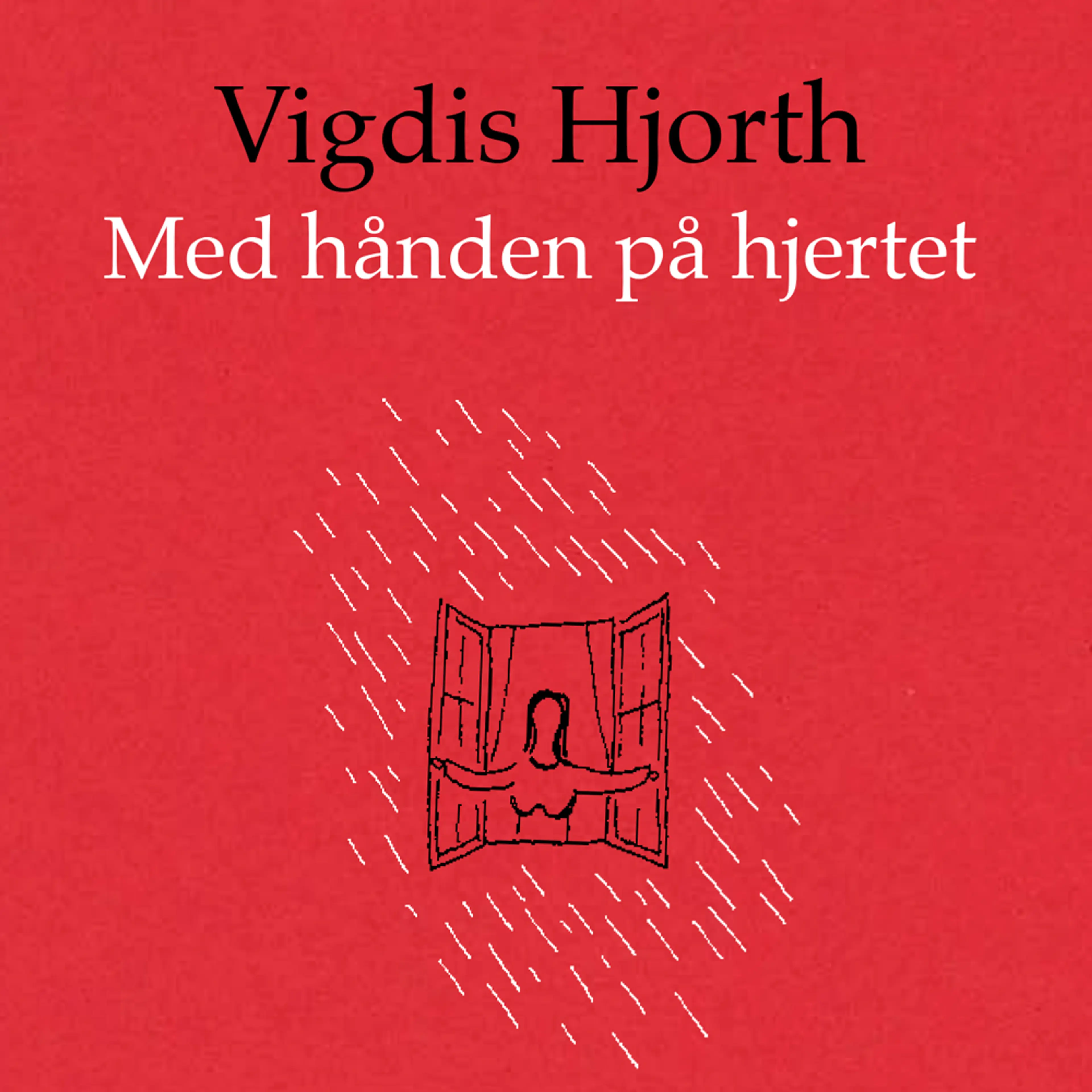 Omslag Med hånden på hjertet av Vigdis Hjorth (Lydbok)