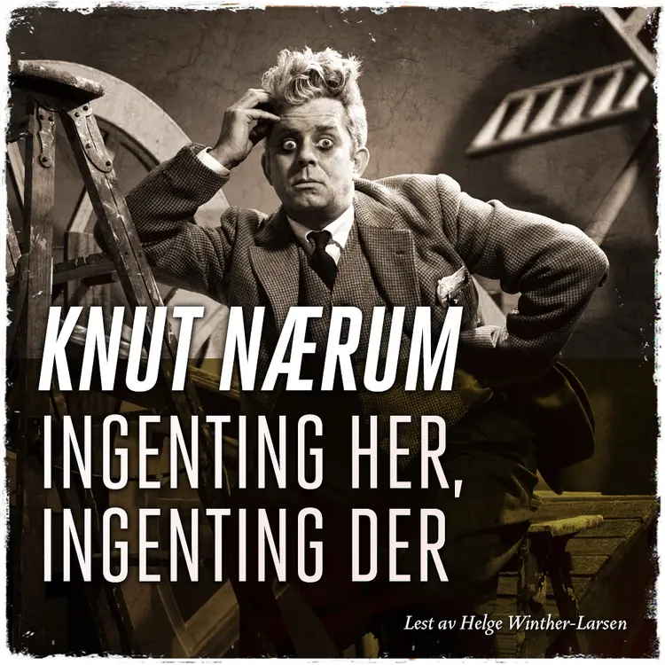 Omslag Ingenting her, ingenting der av Knut Nærum (Lydbok)