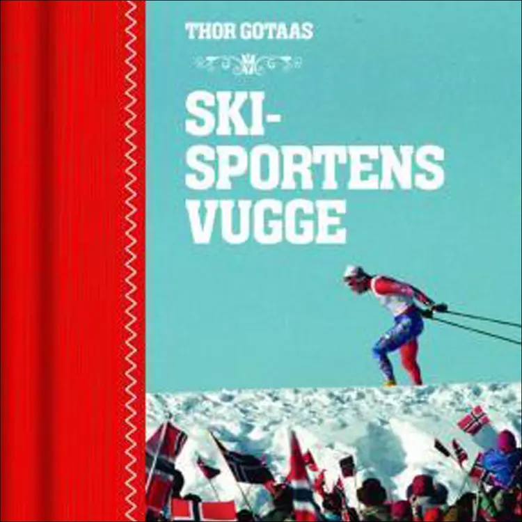 Omslag Skisportens vugge av Thor Gotaas (Lydbok)