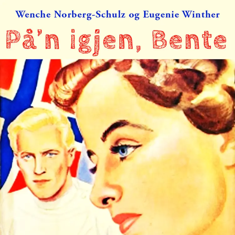 Omslag På'n igjen, Bente av Wenche Norberg-Schulz og Eugenie Winther (Lydbok)