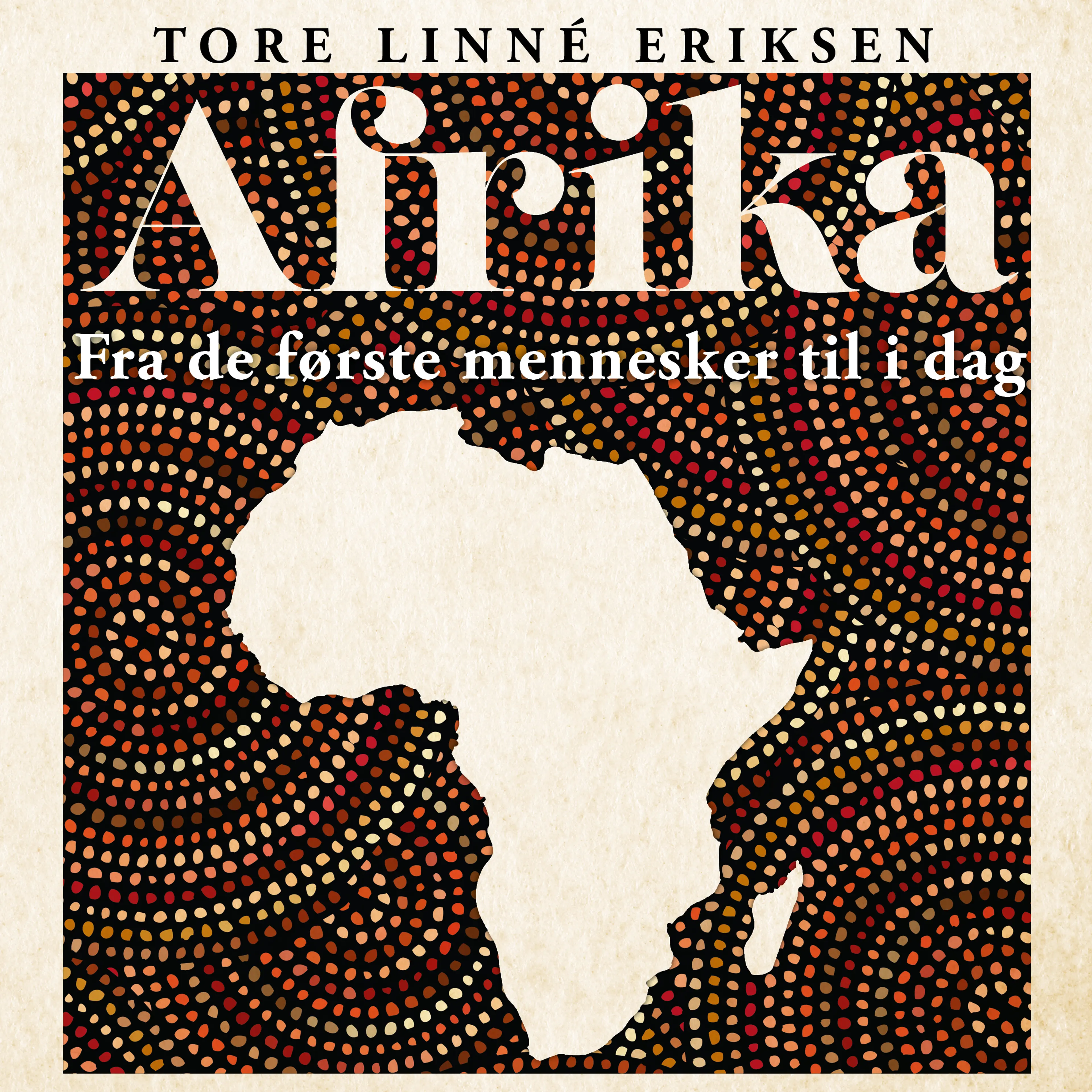 Omslag Afrika - Fra de første mennesker til i dag av Tore Linné Eriksen (Lydbok)