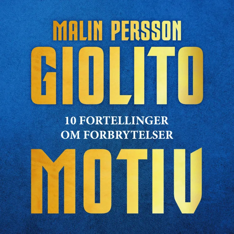 Omslag Motiv - 10 fortellinger om forbrytelser av Malin Persson Giolito (Lydbok)