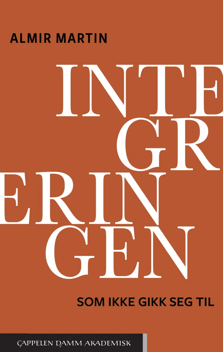 Omslag Integreringen som ikke gikk seg til av Almir Martin (Innbundet)