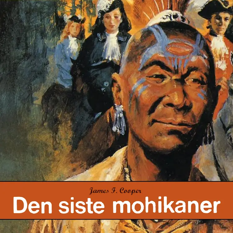 Omslag Den siste mohikaner av James Fenimore Cooper (Lydbok)