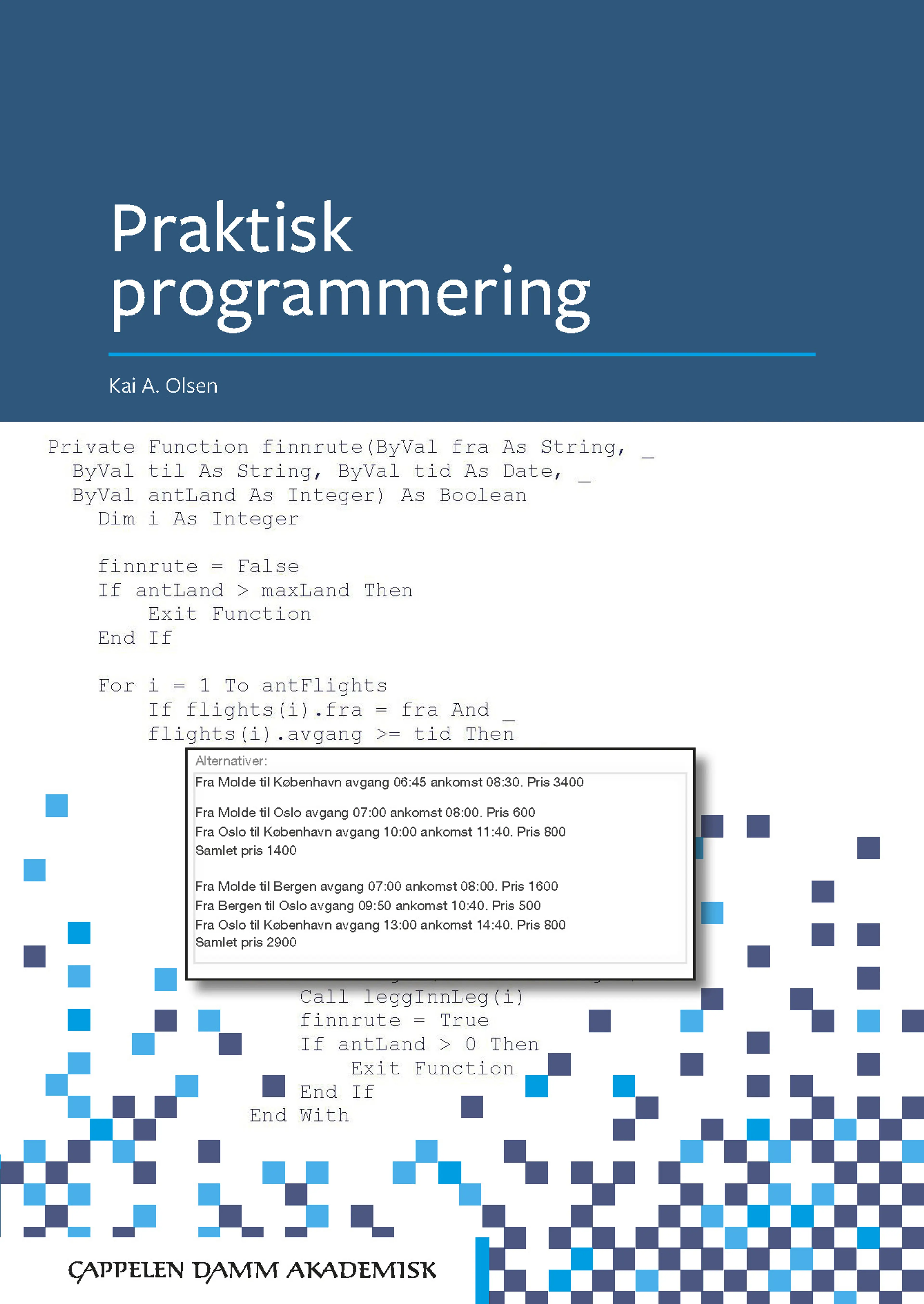 Omslag Praktisk programmering av Kai A. Olsen (Heftet)