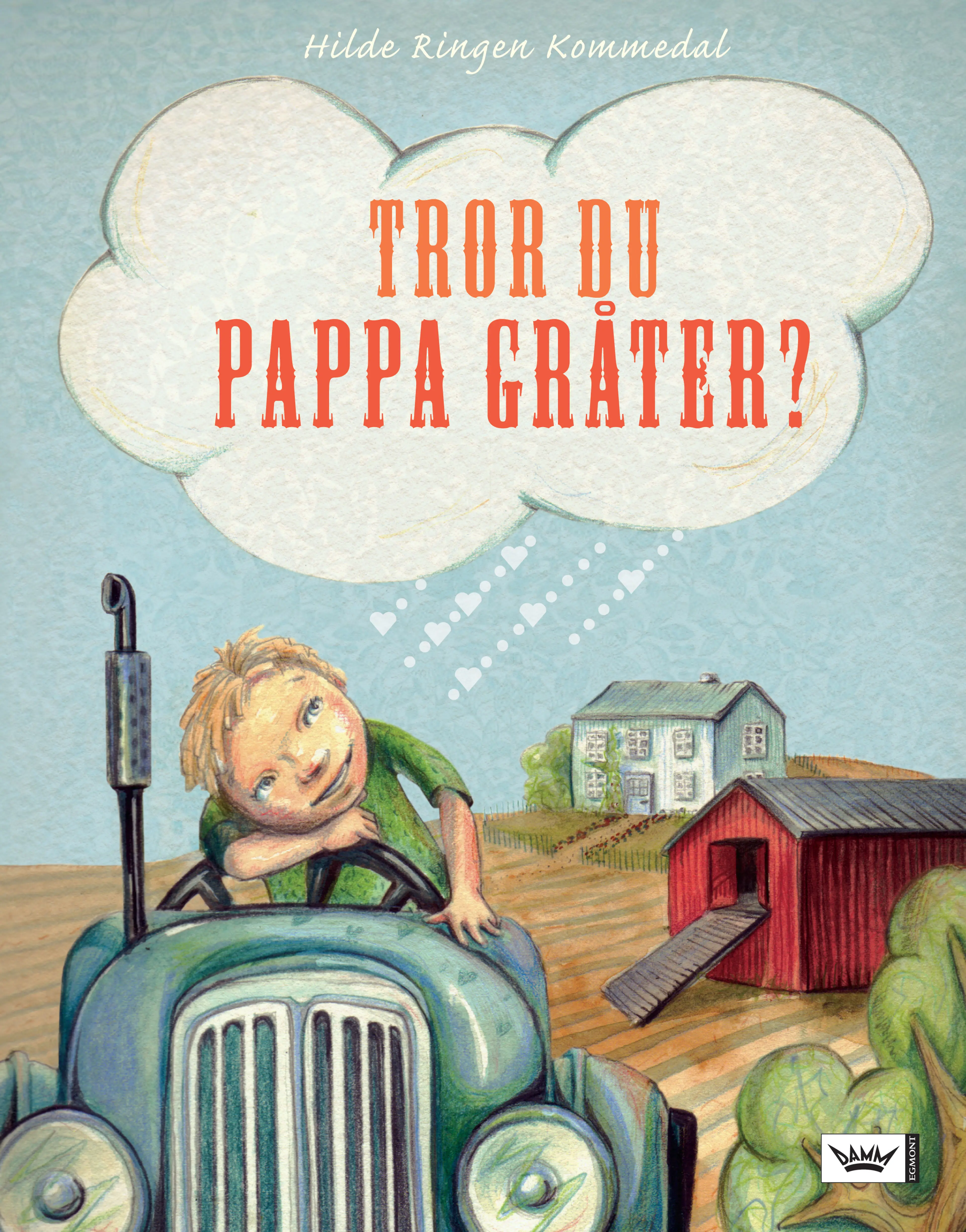 Omslag Tror du pappa gråter? av Hilde Ringen Kommedal (Innbundet)