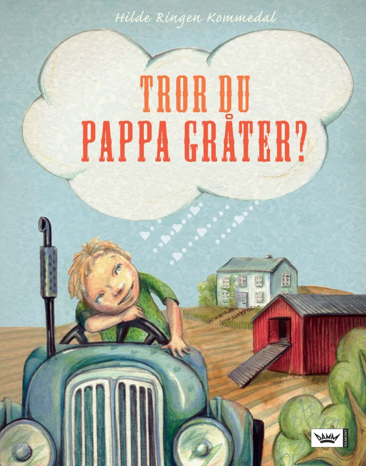 Omslag Tror du pappa gråter? av Hilde Ringen Kommedal (Innbundet)