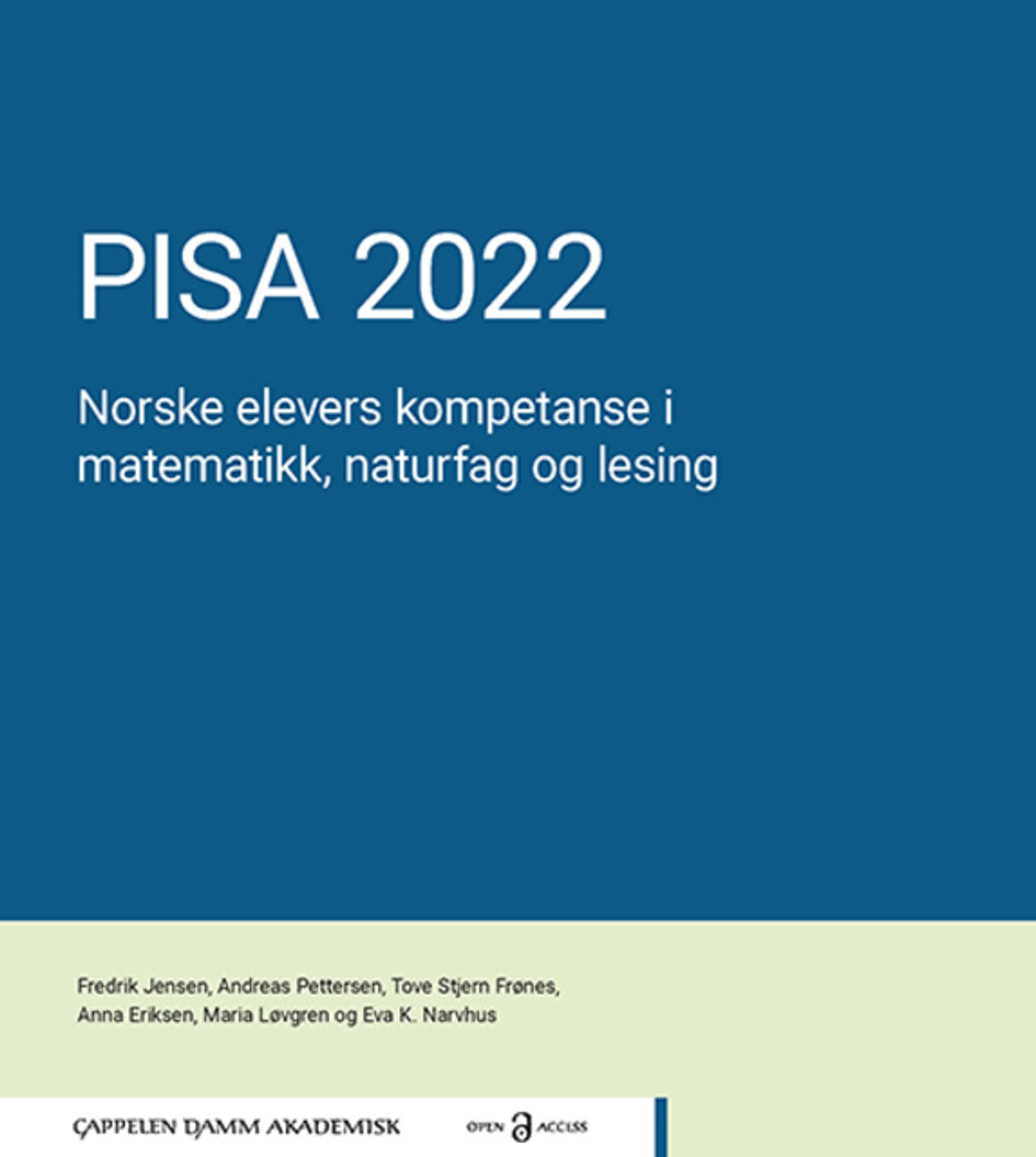 Omslag PISA 2022. Norske elevers kompetanse i matematikk, naturfag og lesing av F. Jensen, A. Pettersen, T. S. Frønes, A. Eriksen, M. Løvgren og E. K. Narvhus (Ebok)