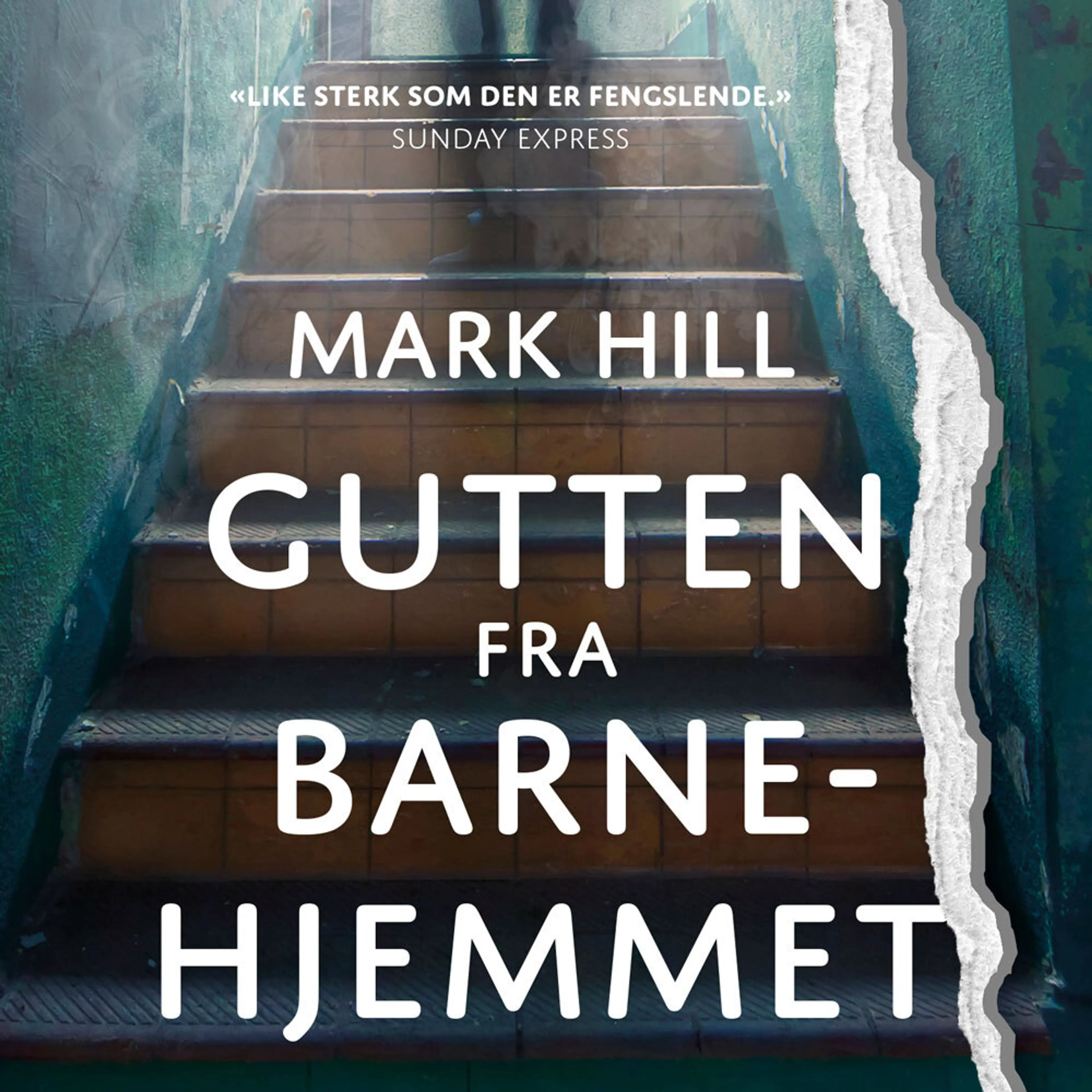 Omslag Gutten fra barnehjemmet av Mark Hill (Lydbok)