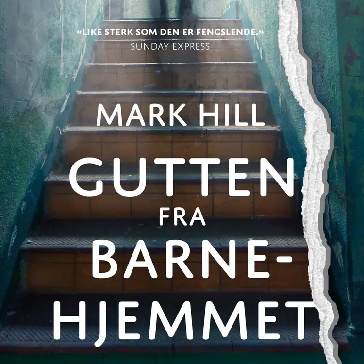 Omslag Gutten fra barnehjemmet av Mark Hill (Lydbok)
