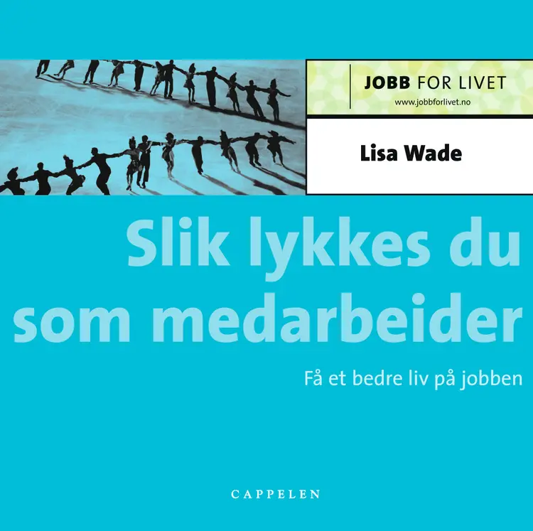 Omslag Slik lykkes du som medarbeider av Lisa Wade (Heftet)