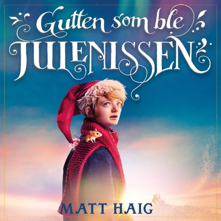Omslag Gutten som ble julenissen av Matt Haig (Lydbok)
