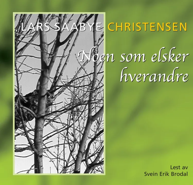 Omslag Noen som elsker hverandre av Lars Saabye Christensen (CD)