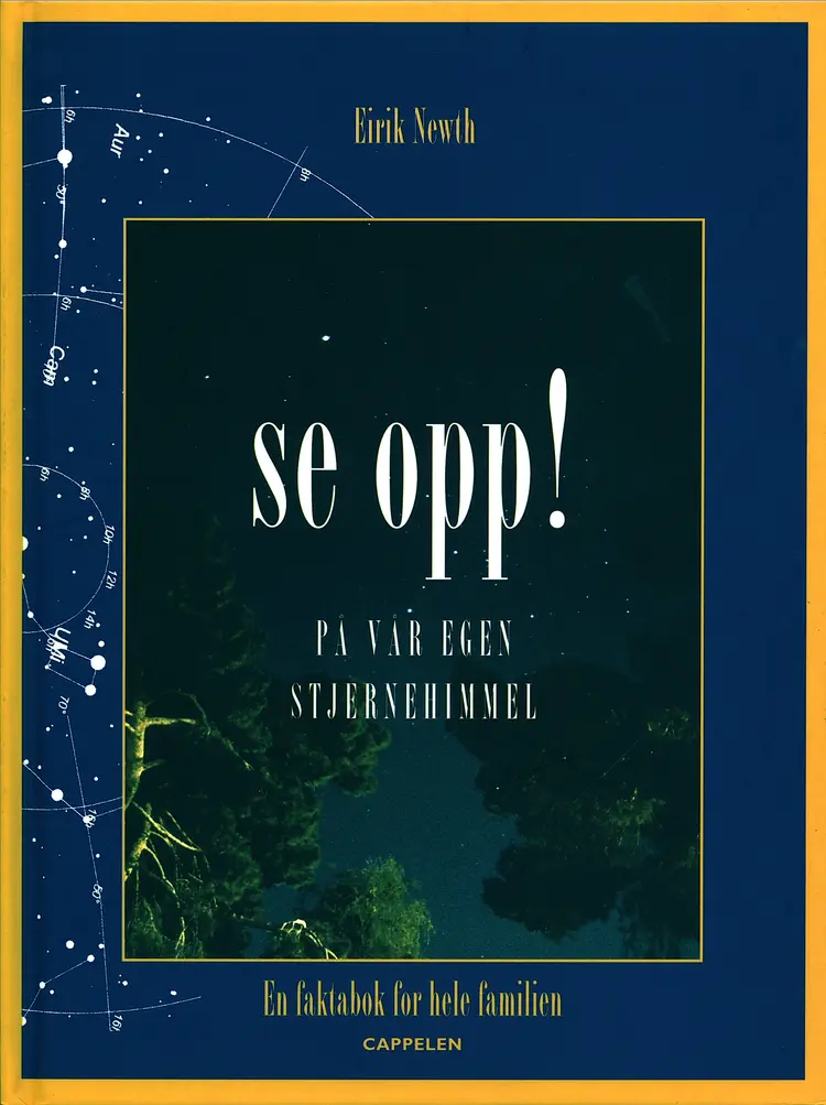 Omslag Se opp! på vår egen stjernehimmel av Eirik Newth (Innbundet)