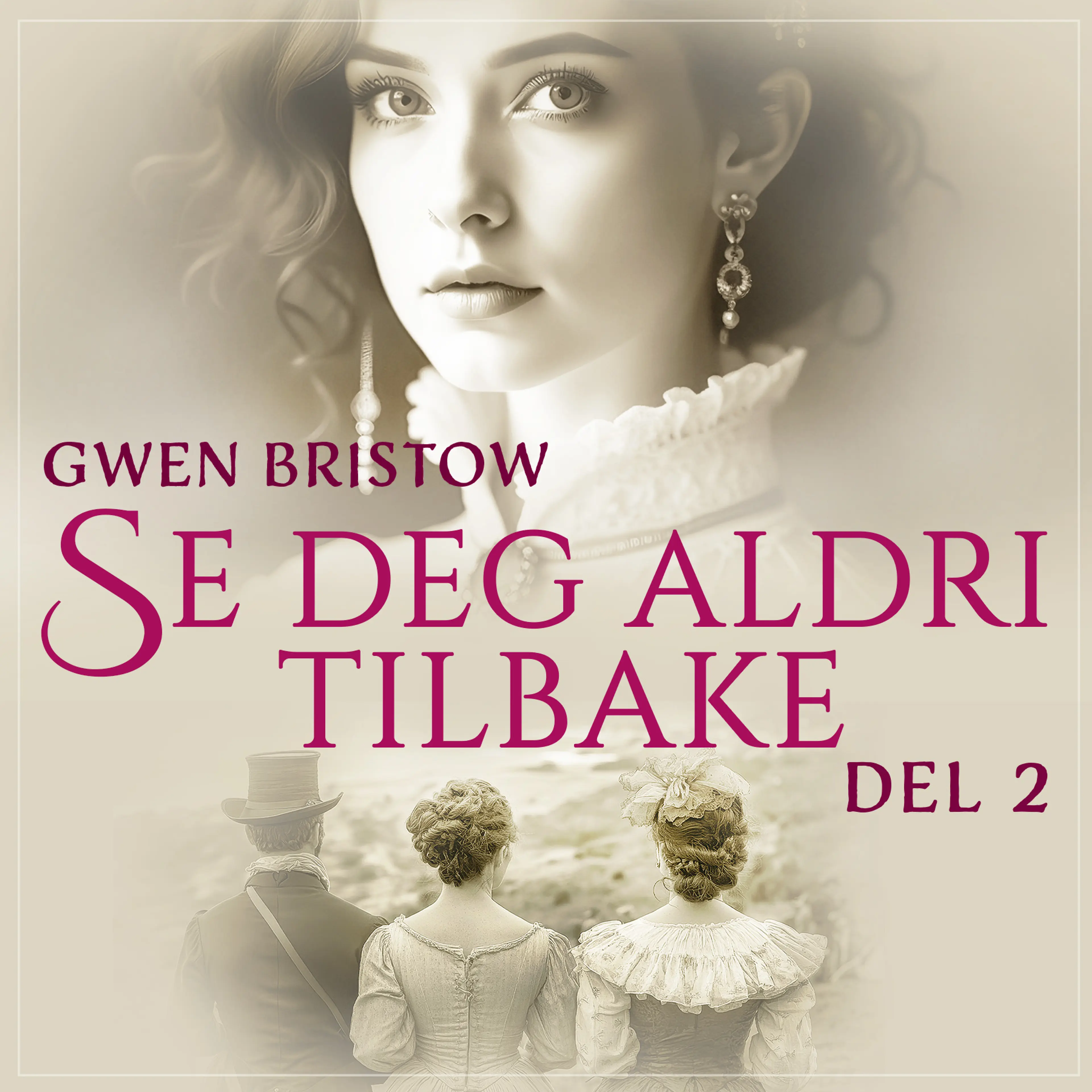 Omslag Se deg aldri tilbake 2 av Gwen Bristow (Lydbok)