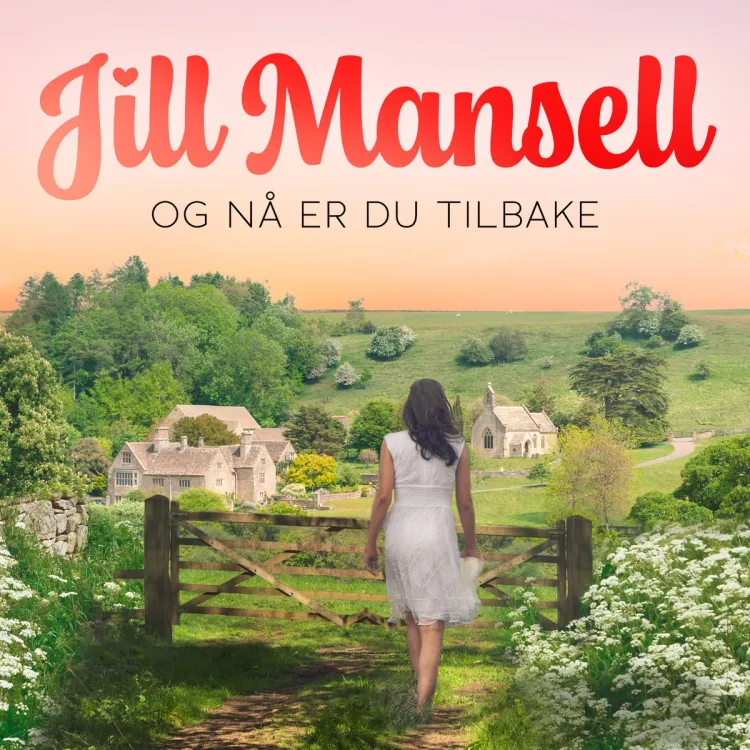 Omslag Og nå er du tilbake av Jill Mansell (Lydbok)