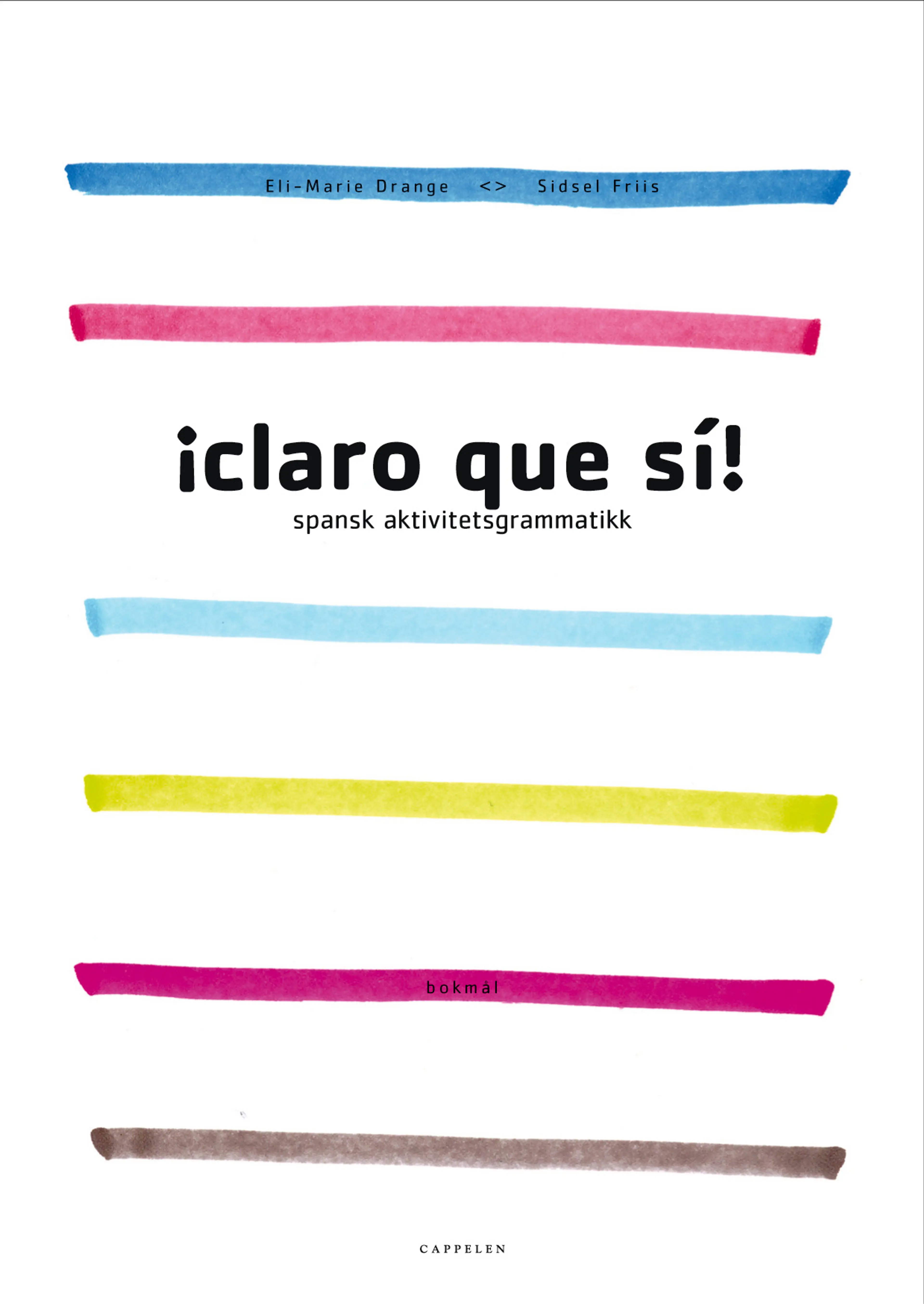 Omslag Claro que si! Spansk aktivitetsgrammatikk av Eli-Marie Drange og Sidsel Friis (Heftet)