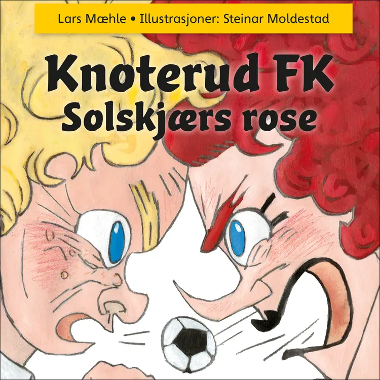 Omslag Knoterud FK - Solskjærs rose av Lars Mæhle (Lydbok)