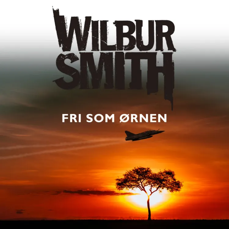 Omslag Fri som ørnen av Wilbur Smith (Lydbok)