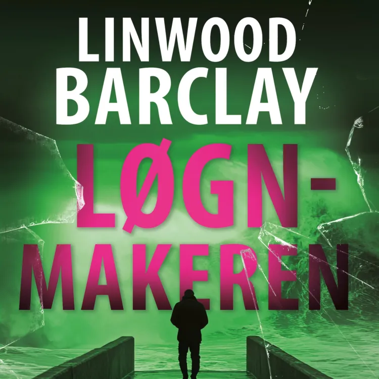 Omslag Løgnmakeren av Linwood Barclay (Lydbok)