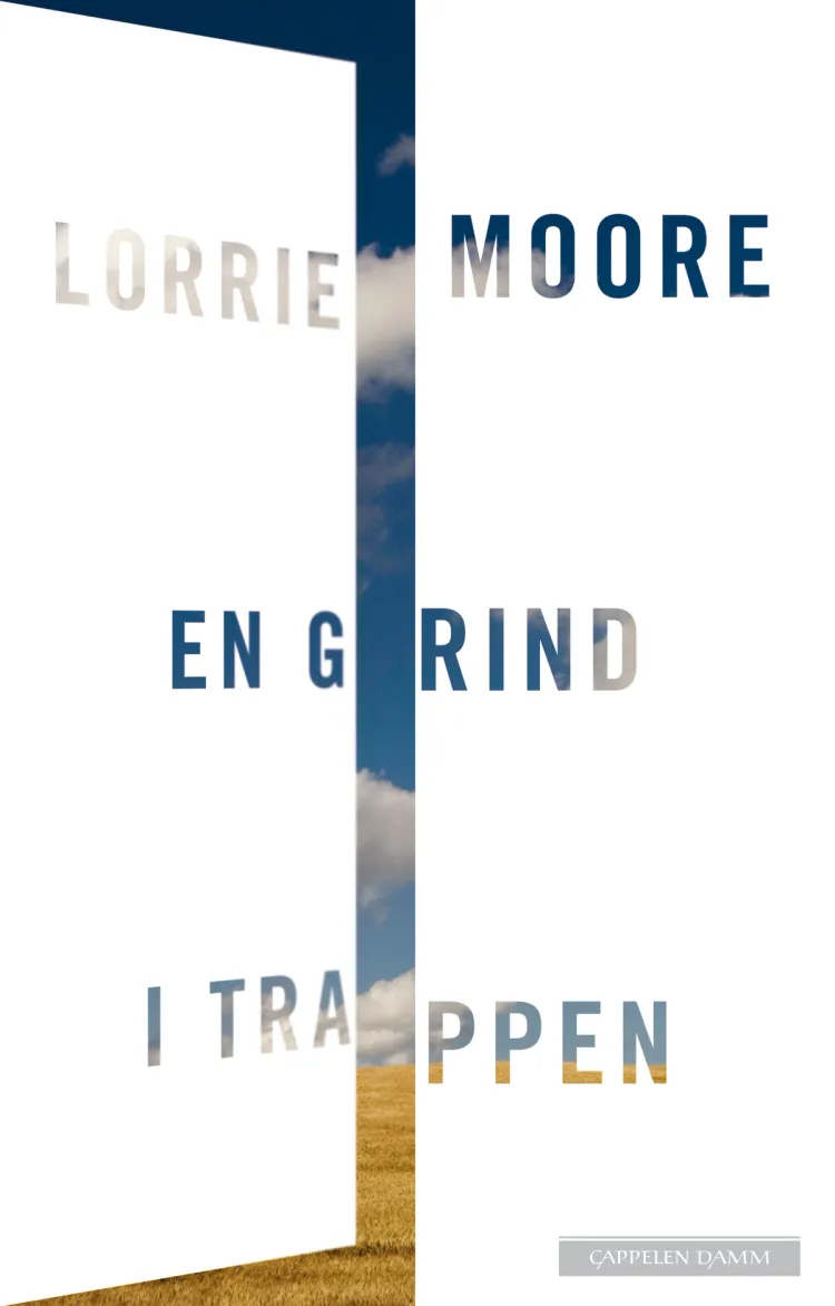 Omslag En grind i trappen av Lorrie Moore (Innbundet)