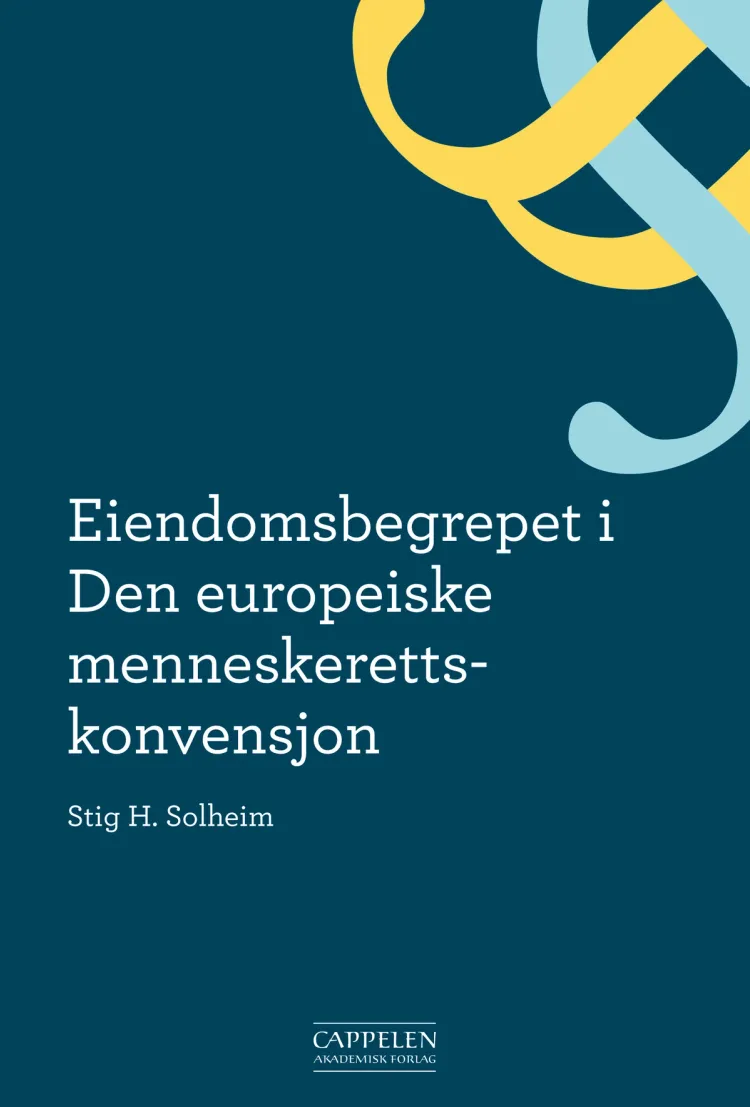 Omslag Eiendomsbegrepet i Den europeiske menneskerettskonvensjon av Stig Harald Solheim (Innbundet)
