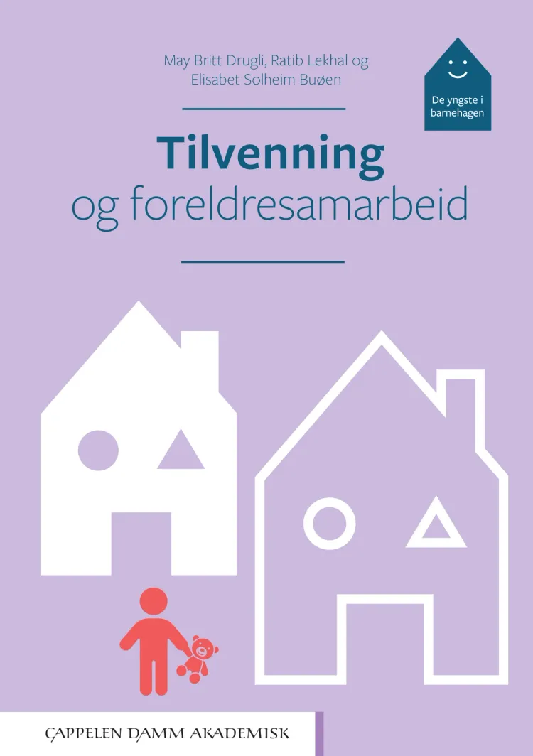 Omslag Tilvenning og foreldresamarbeid av May Britt Drugli, Ratib Lekhal og Elisabet Solheim Buøen (Heftet)