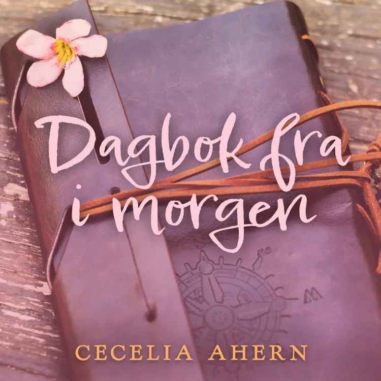Omslag Dagbok fra i morgen av Cecelia Ahern (Lydbok)