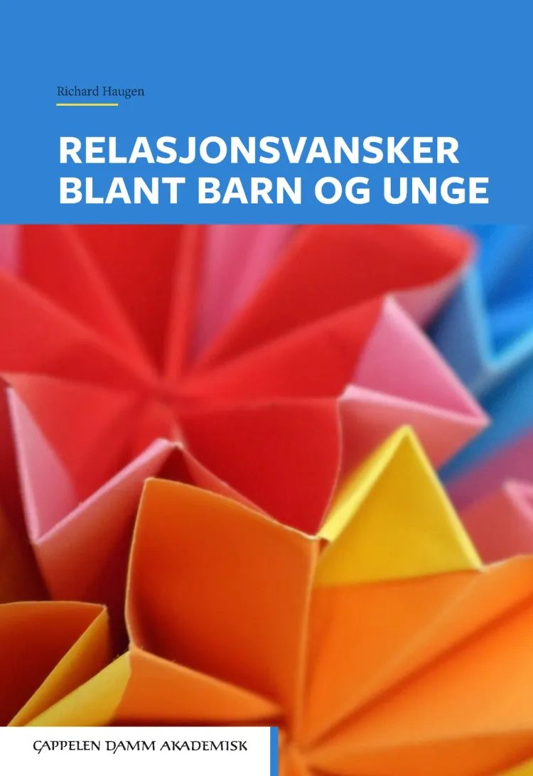 Omslag Relasjonsvansker blant barn og unge av Richard Haugen (Heftet)