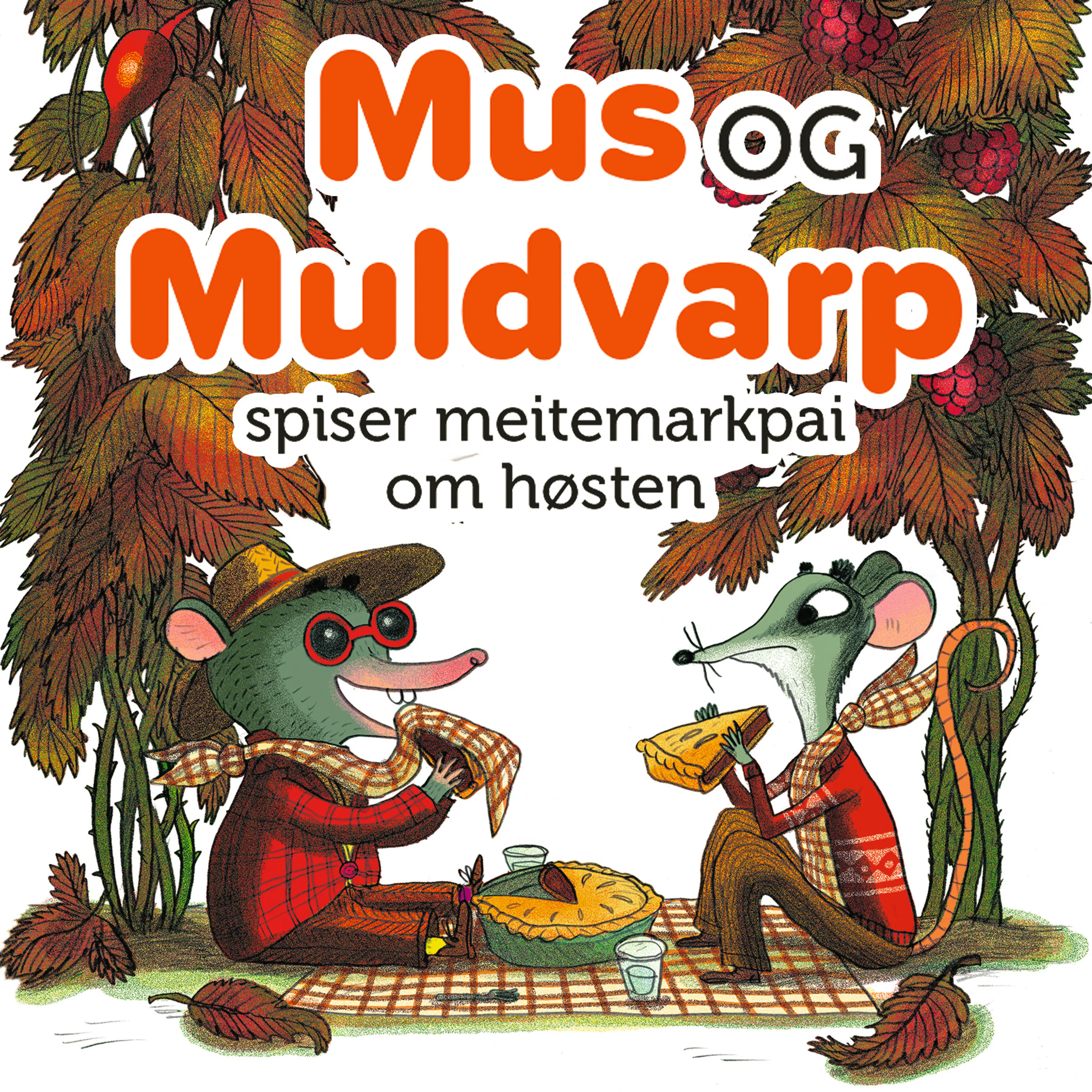 Omslag Mus og Muldvarp spiser meitemarkpai om høsten av Henri Meunier (Lydbok)