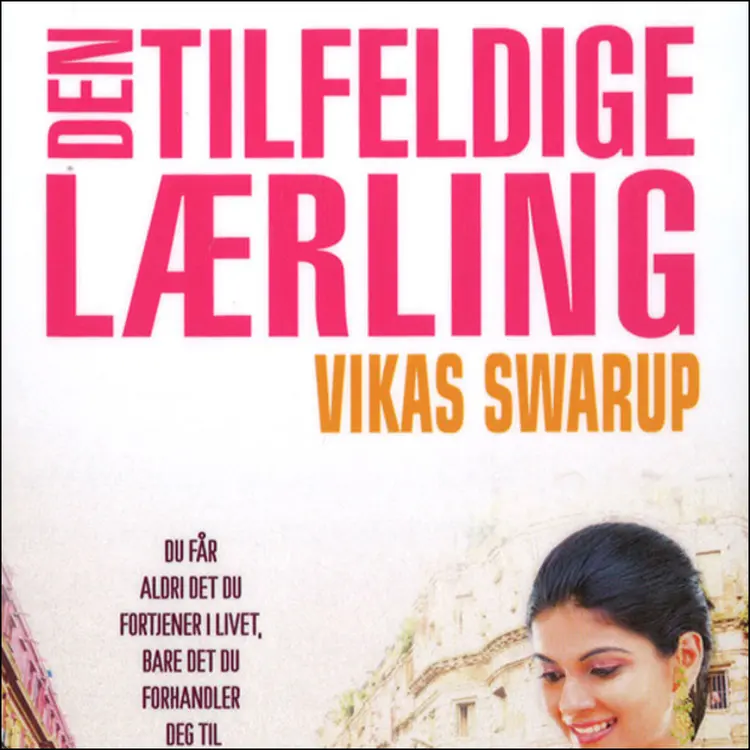 Omslag Den tilfeldige lærling av Vikas Swarup (Lydbok)