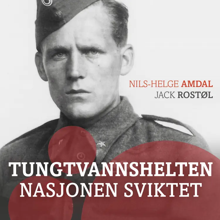 Omslag Tungtvannshelten nasjonen sviktet av Nils Helge Amdal (Lydbok)
