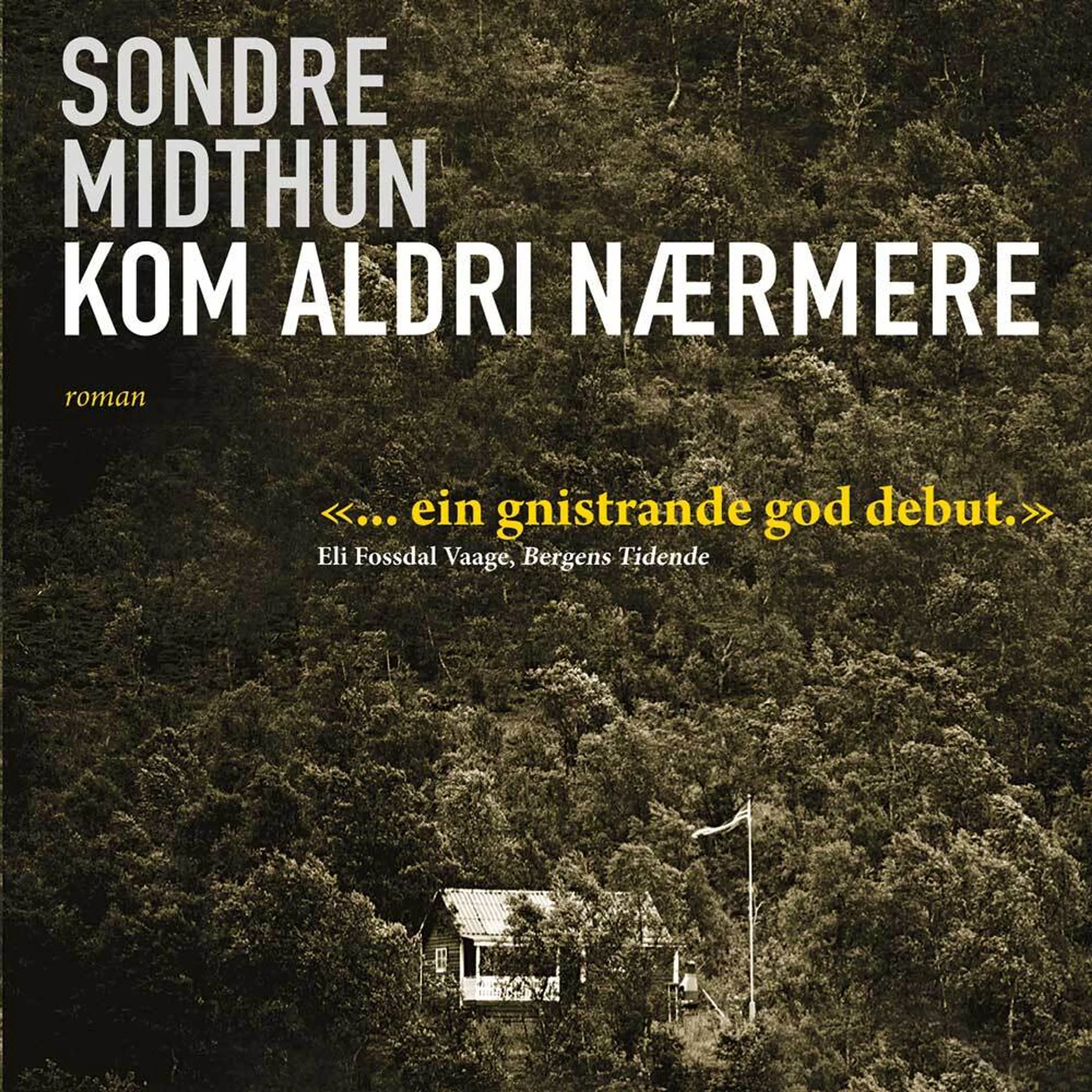 Omslag Kom aldri nærmere av Sondre Midthun (Lydbok)