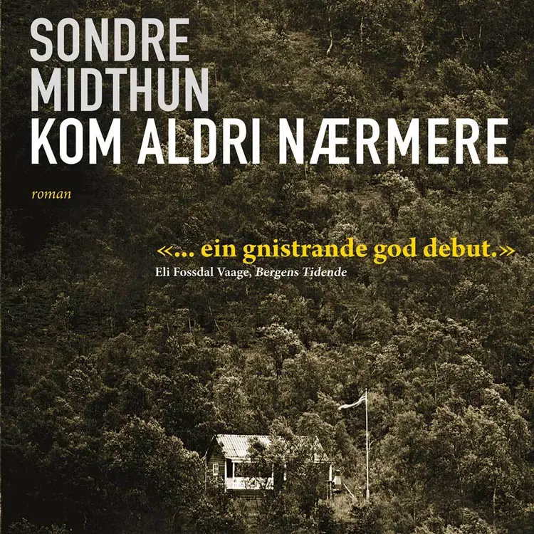 Omslag Kom aldri nærmere av Sondre Midthun (Lydbok)