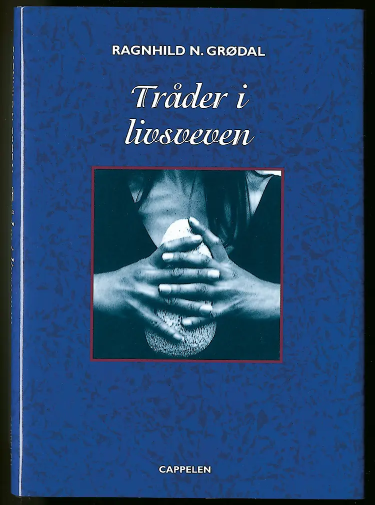Omslag Tråder i livsveven av Ragnhild Grødal (Innbundet)