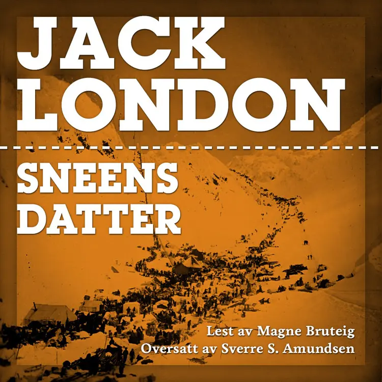Omslag Sneens datter av Jack London (Lydbok)
