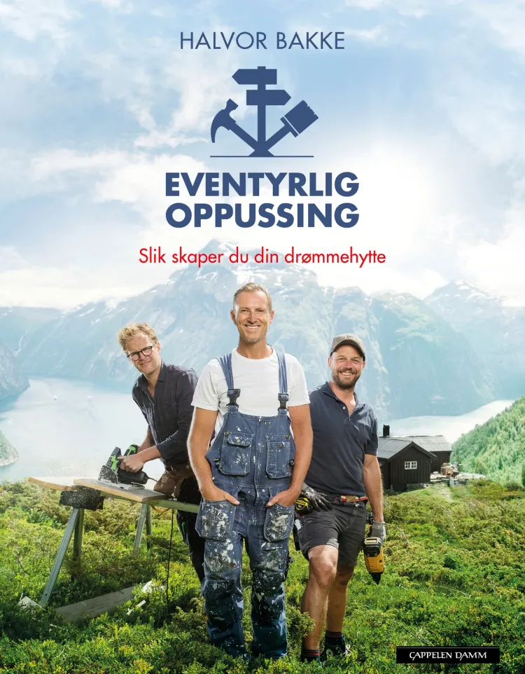 Omslag Eventyrlig oppussing - slik skaper du din drømmehytte av Halvor Bakke (Innbundet)