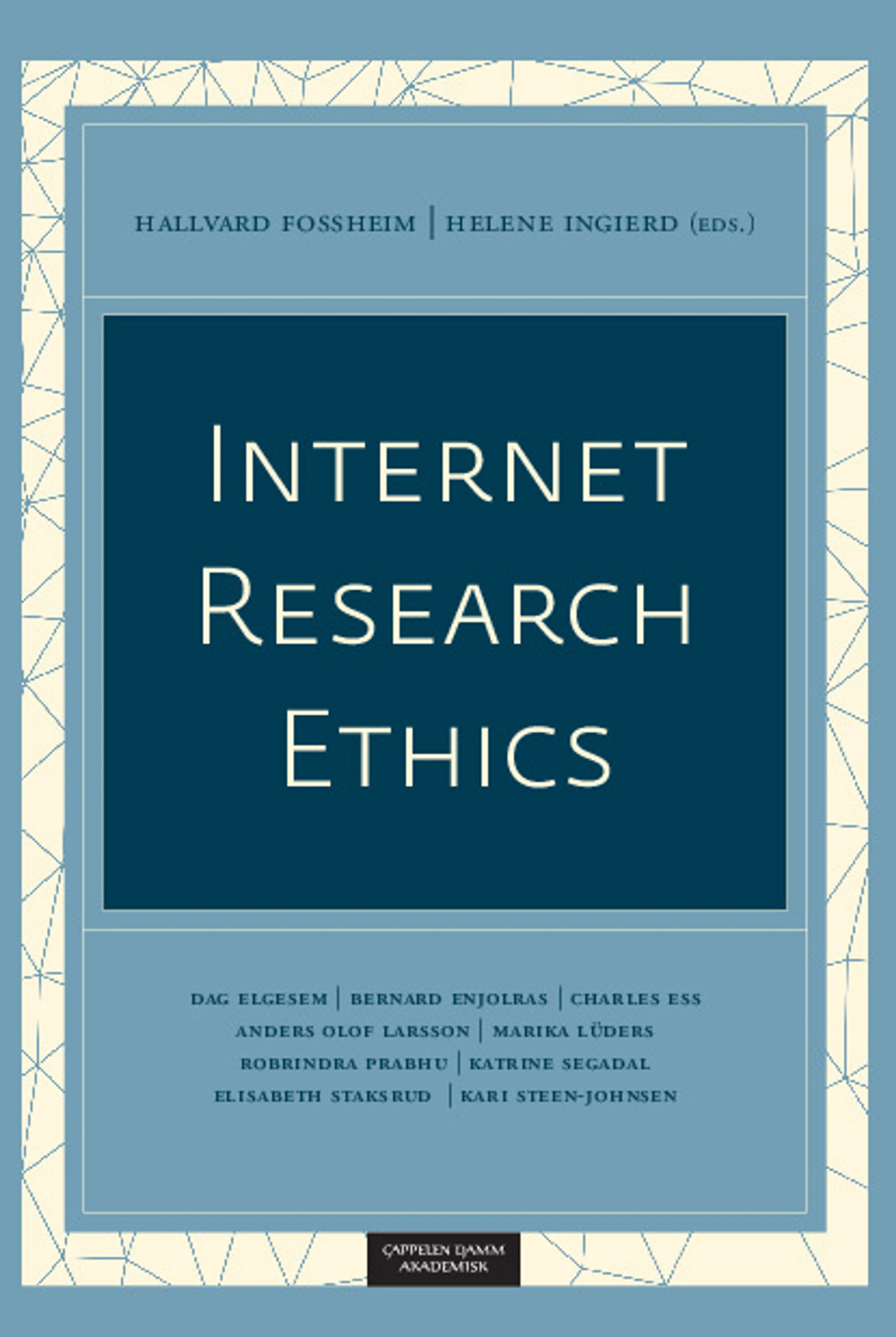 Omslag Internet Research Ethics av Hallvard Fossheim og Helene Ingierd (red.) (Heftet)