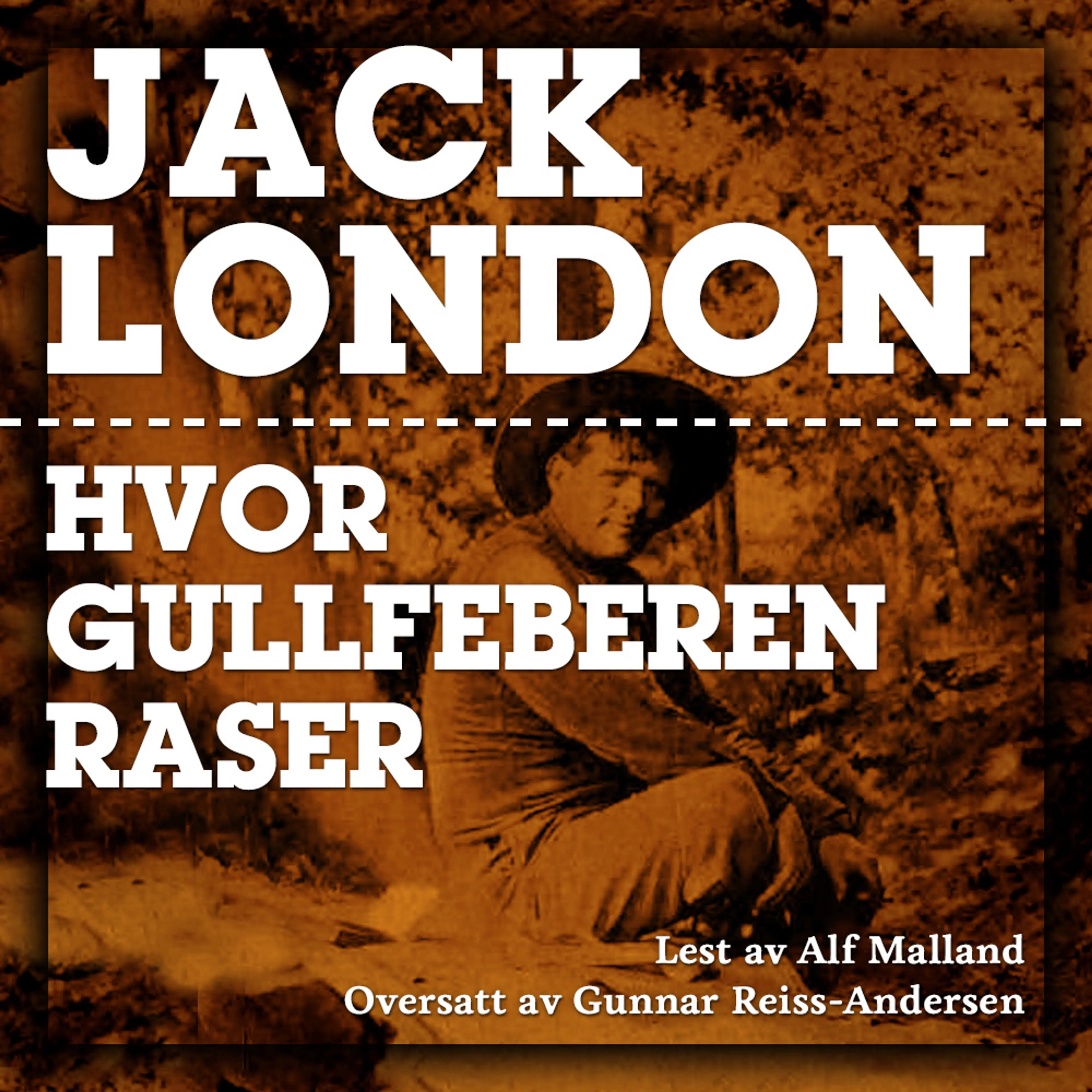 Omslag Hvor gullfeberen raser av Jack London (Lydbok)