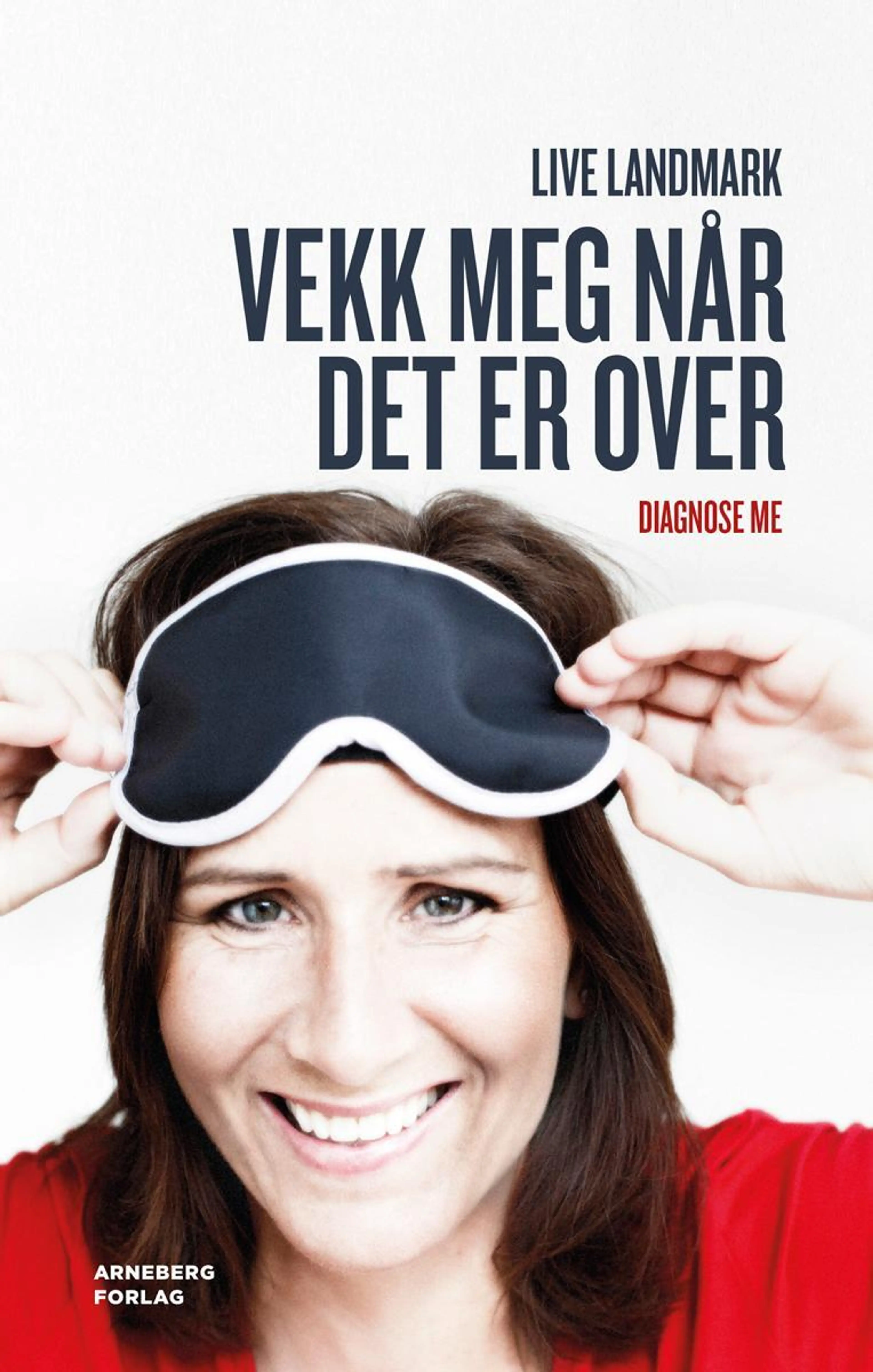 Omslag Vekk meg når det er over av Live Landmark og Hilde Wøhni Joakimsen (Heftet)