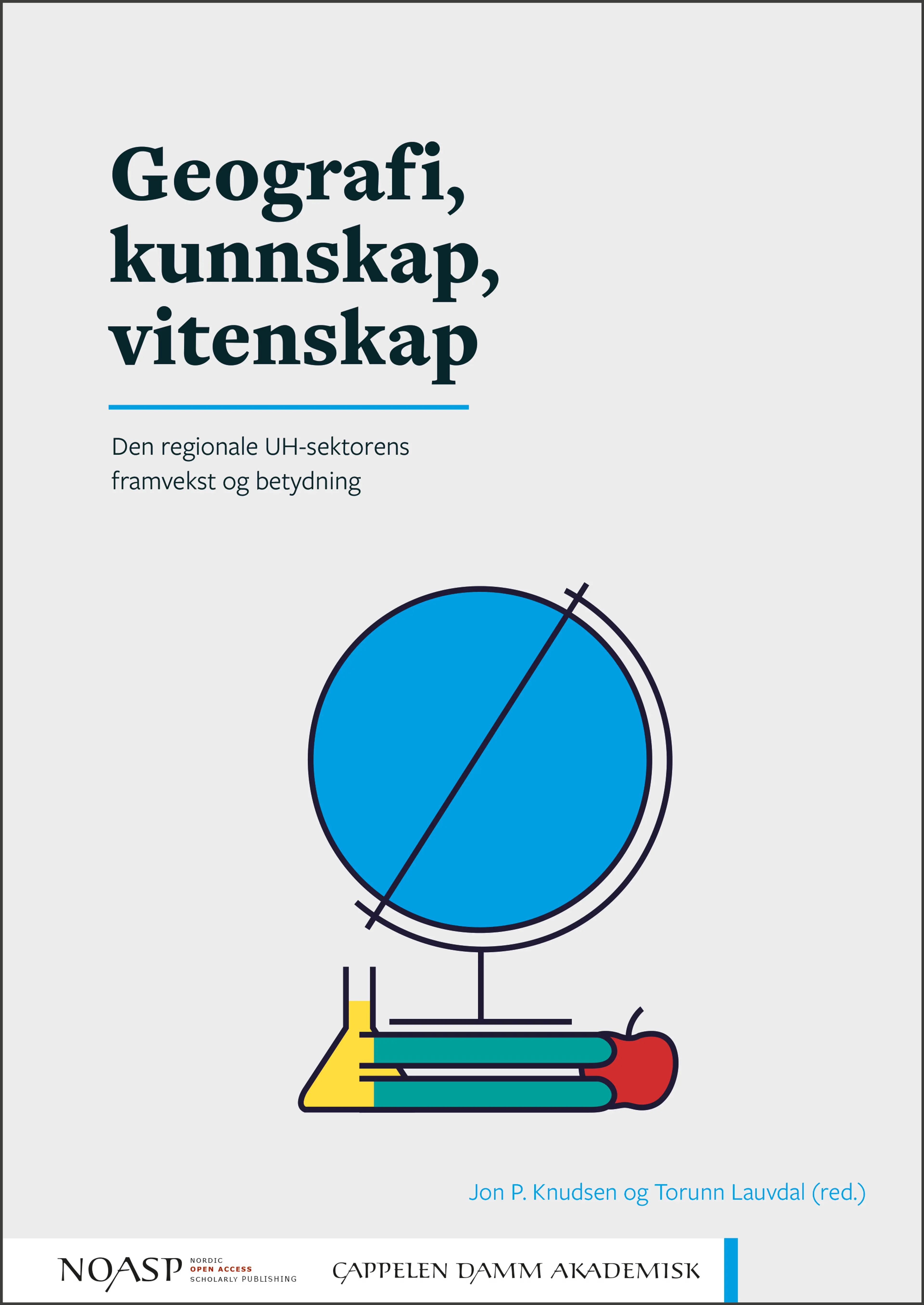 Omslag Geografi, kunnskap, vitenskap av Jon Paschen Knudsen og Torunn Lauvdal (red.) (Heftet)