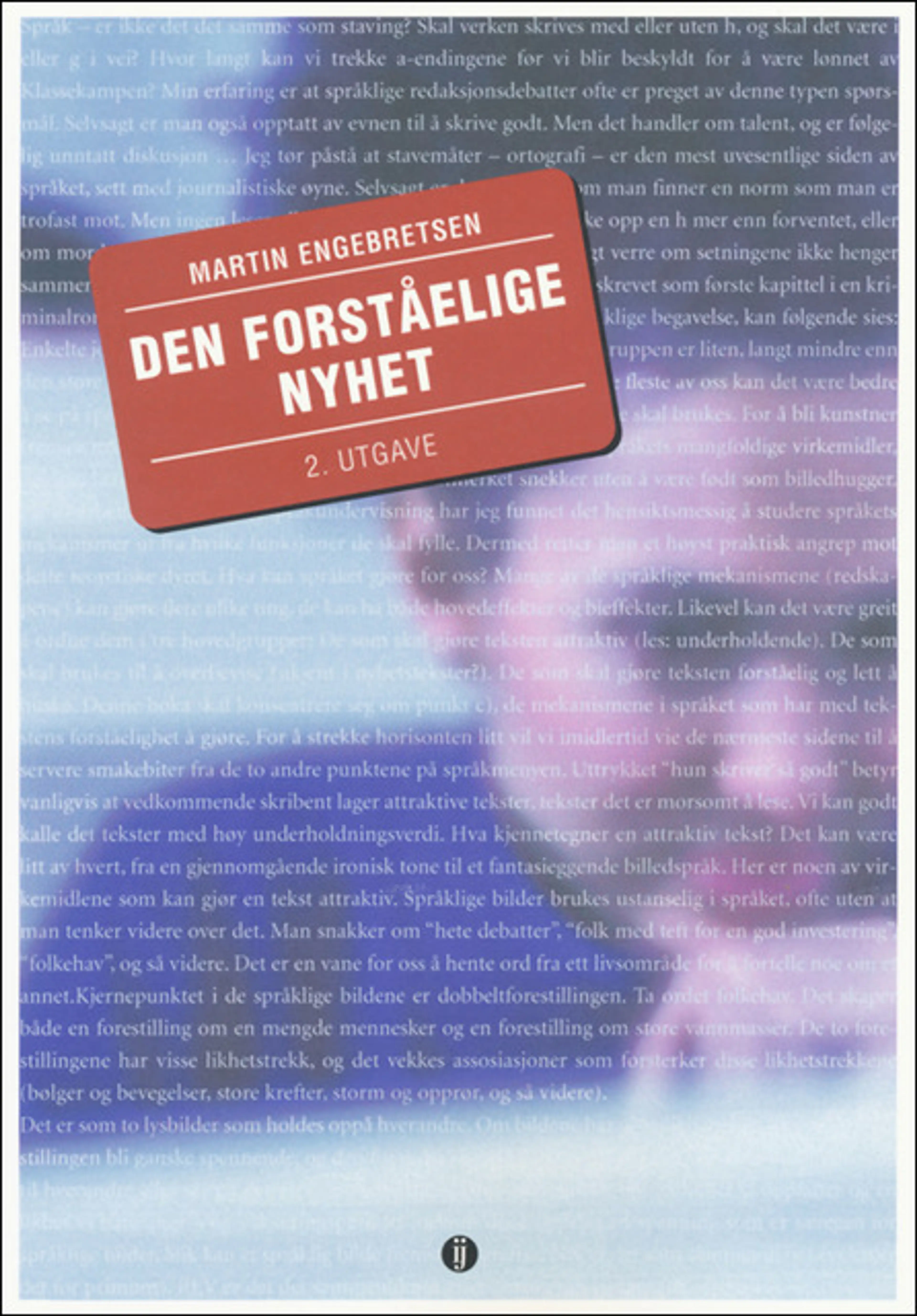 Omslag Den forståelige nyhet av Martin Engebretsen (Heftet)