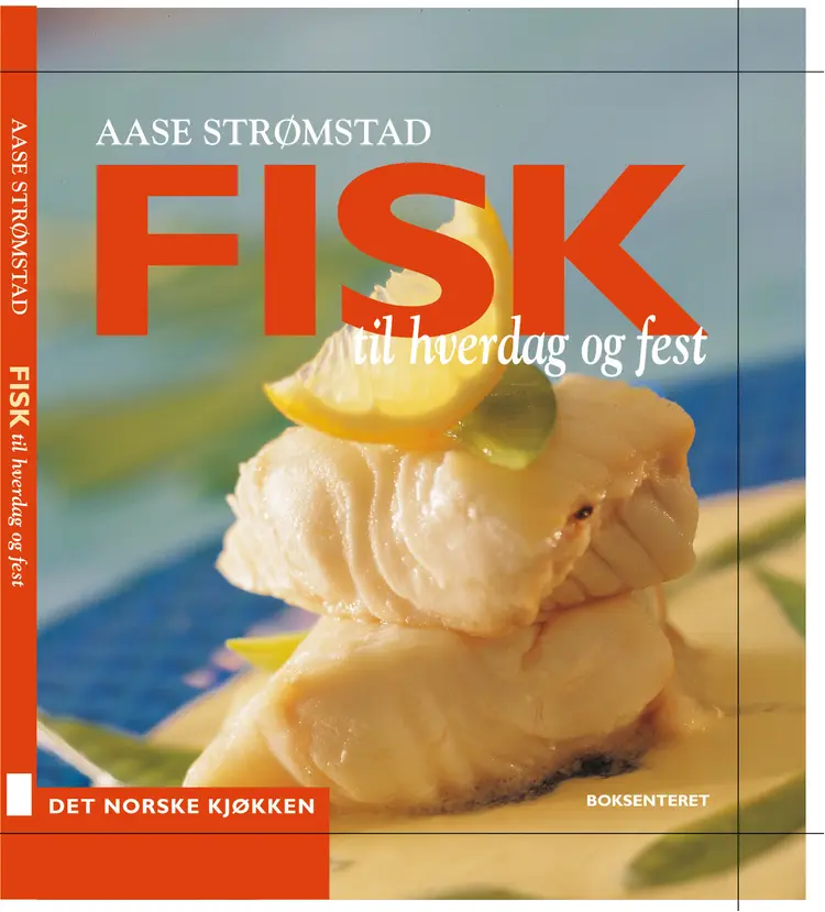 Omslag Fisk til hverdag og fest av Aase Strømstad (Innbundet)