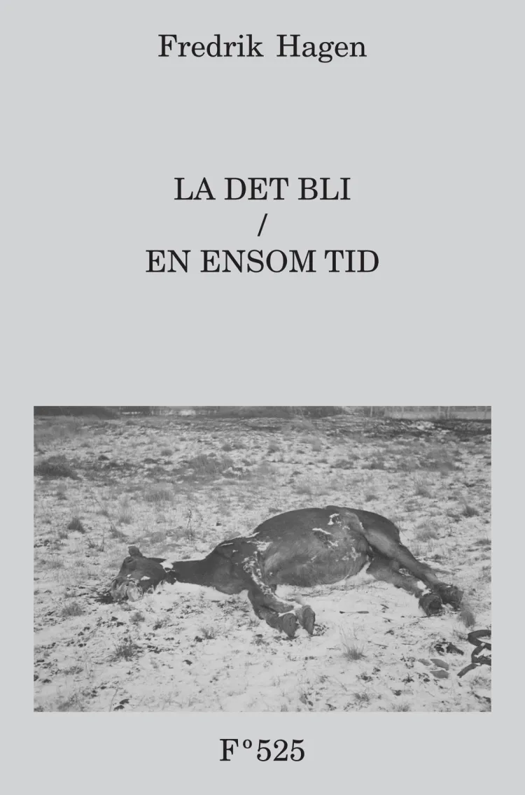 Omslag LA DET BLI / EN ENSOM TID av Fredrik Hagen (Ebok)