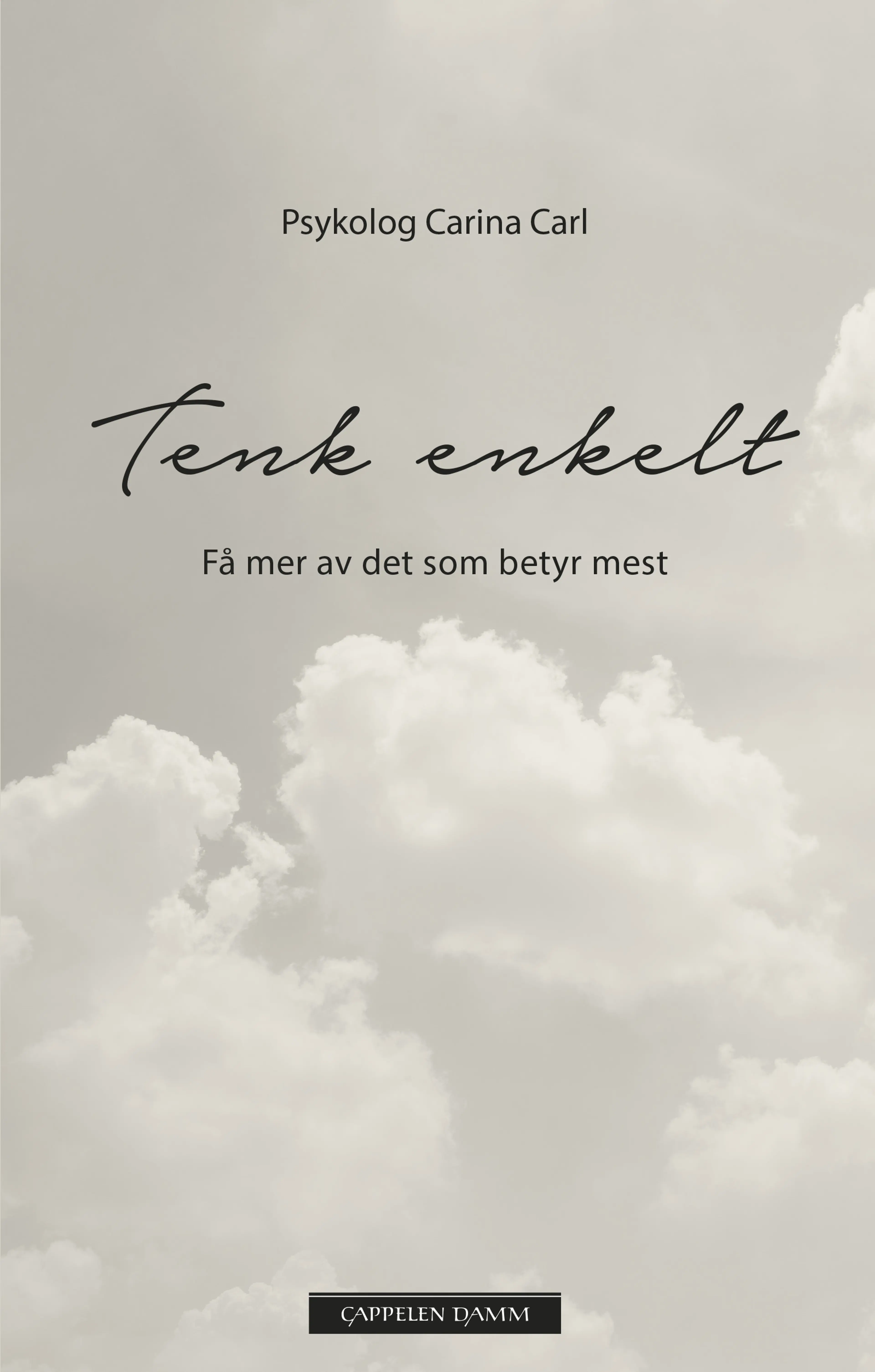 Omslag Tenk enkelt - få mer av det som betyr mest av Carina Carl (Heftet)