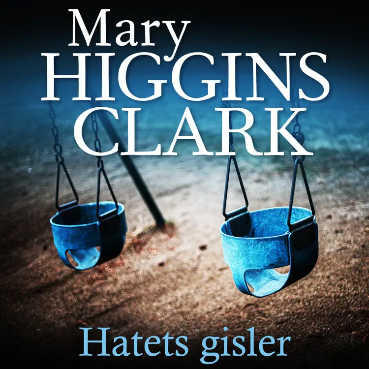Omslag Hatets gisler av Mary Higgins Clark (Lydbok)